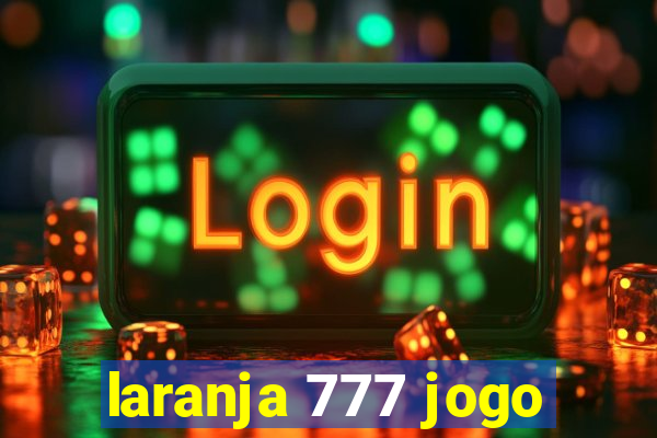 laranja 777 jogo